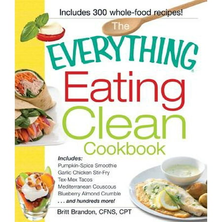 The Everything Eating Clean Cookbook - eBook