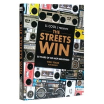 LL Cool J Presents the Streets Win: 50 Years of Hip-Hop Greatness (Hardcover)