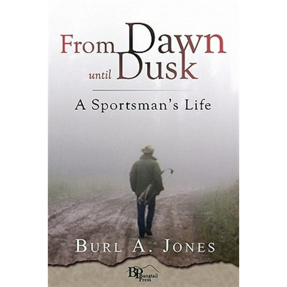 From Dawn Until Dusk (Paperback) by Burl A Jones