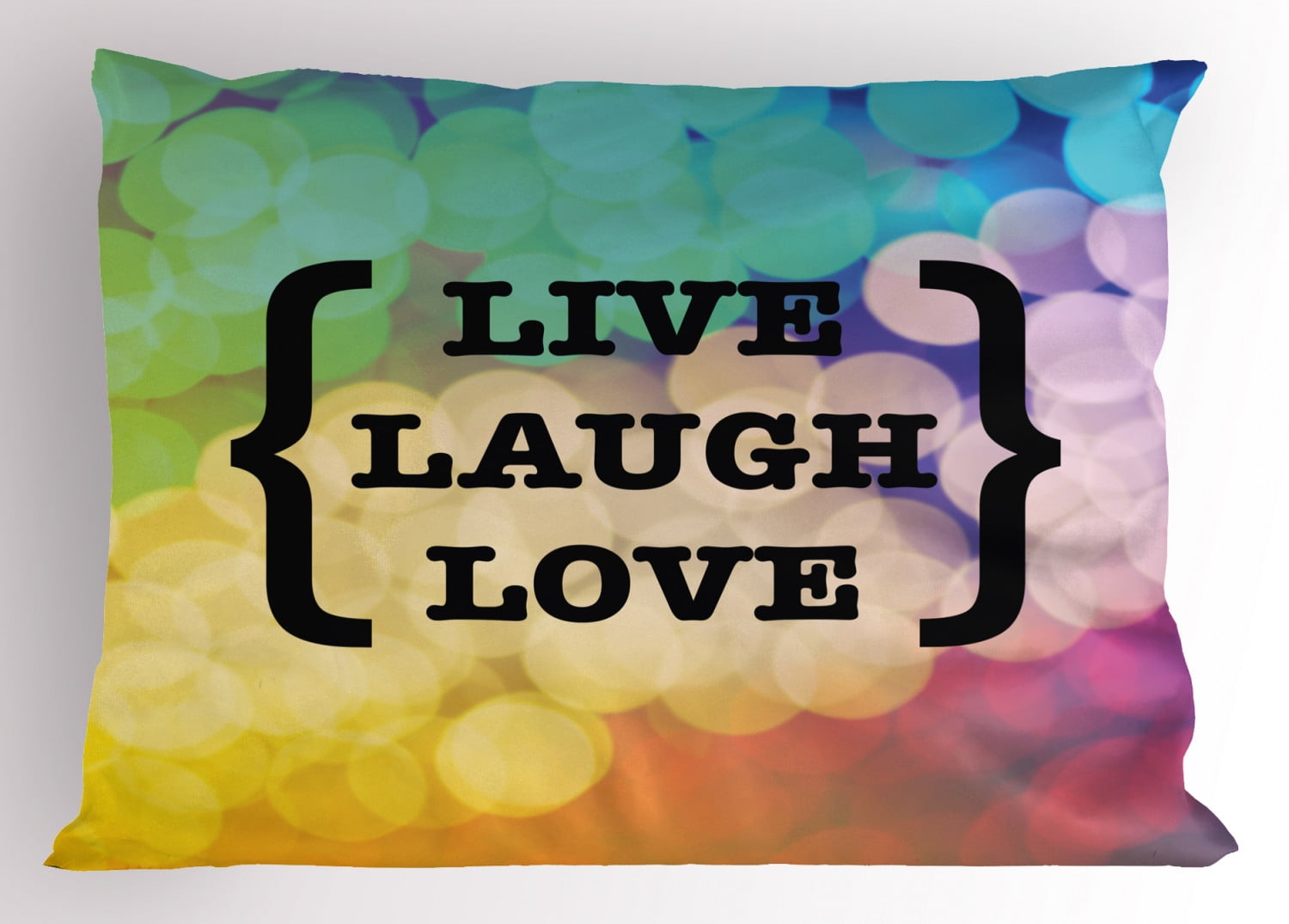 Live Laugh Love Pillow Sham Inspiring Wise Phrase in Parenthesis