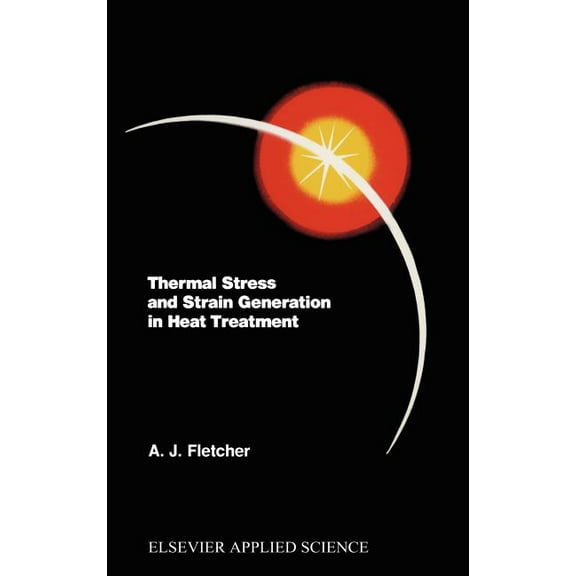 Scripta Humanistica; 48 Thermal Stress and Strain Generation in Heat Treatment, (Hardcover)