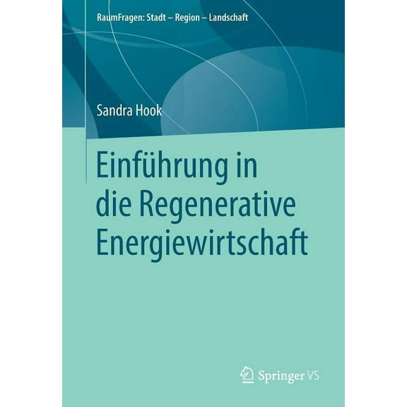 Raumfragen: Stadt - Region - Landschaft EinfÃ¼hrung in Die Regenerative Energiewirtschaft, (Paperback)