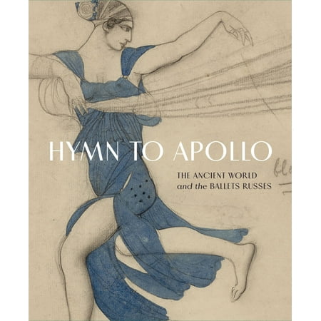 Hymn to Apollo : The Ancient World and the Ballets Russes