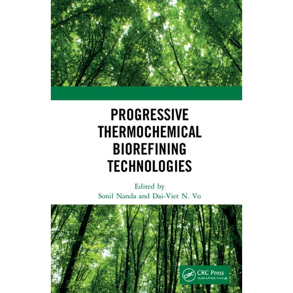 Progressive Thermochemical Biorefining Technologies, (Hardcover)