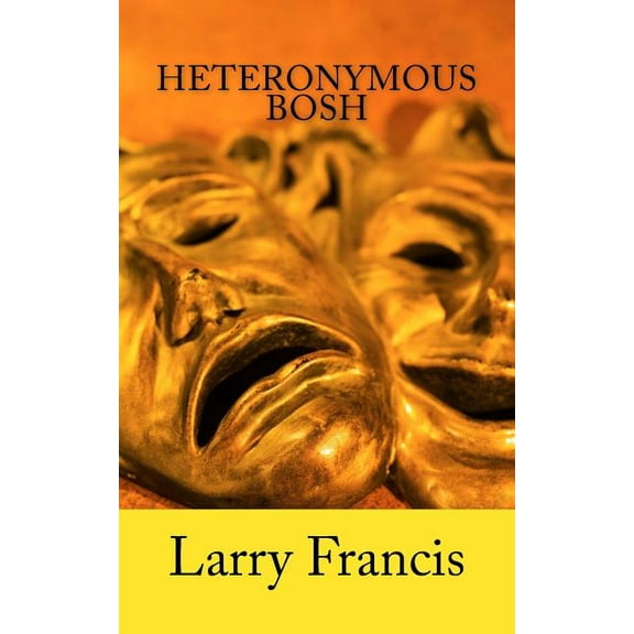 Heteronymous Bosh (Paperback)