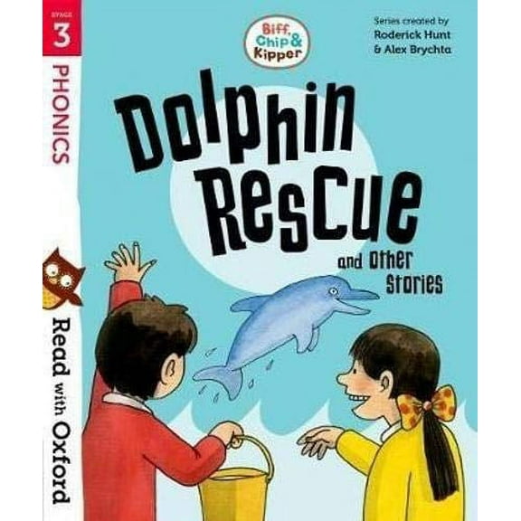 Read With Oxford: Stage 3: Biff, Chip And Kipper: Dolphin Re