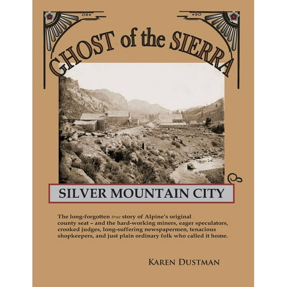 Silver Mountain City: Ghost of the Sierra (Paperback) by Karen Dustman