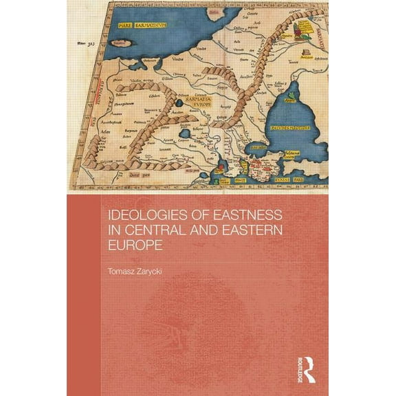 Basees/Routledge Russian and East Europe Ideologies of Eastness in Central and Eastern Europe, (Hardcover)