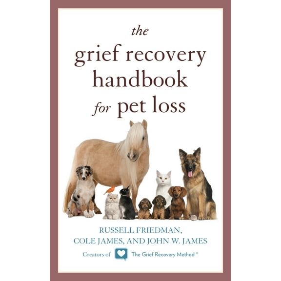 The Grief Recovery Handbook for Pet Loss, (Paperback)