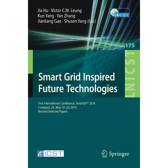 Lecture Notes of the Institute for Compu Smart Grid Inspired Future Technologies: First International Conference, Smartgift 2016, Liverpool, Uk, May 19-20, 2016,, Book 175, (Paperback)