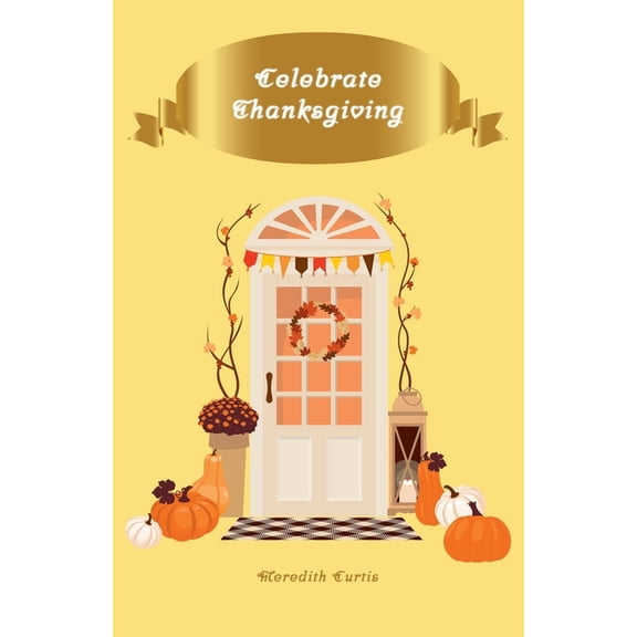 Celebrate Celebrate Thanksgiving, Book 1, (Paperback)