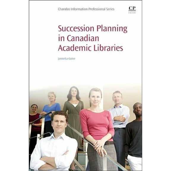 Succession Planning in Canadian Academic Libraries, (Paperback)