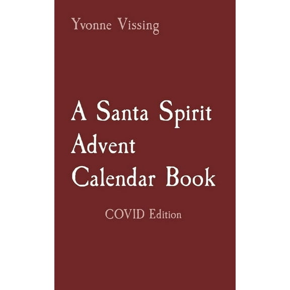A Santa Spirit Advent Calendar Book: COVID Edition, (Paperback)