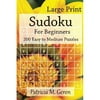 Large Print Sudoku for Beginners: 200 Easy to Medium Puzzles: Sudoku Puzzle Book for Sharpening Concentration and Reasoning Skills.