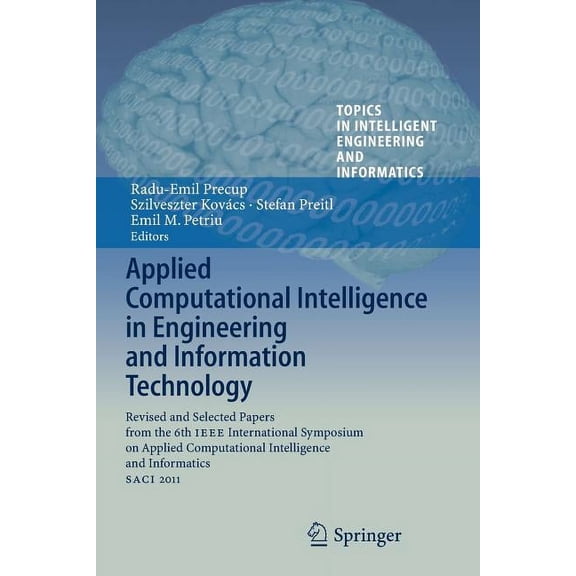Topics in Intelligent Engineering and In Applied Computational Intelligence in Engineering and Information Technology: Revised and Selected Papers from the 6th I, Book 1, (Paperback)