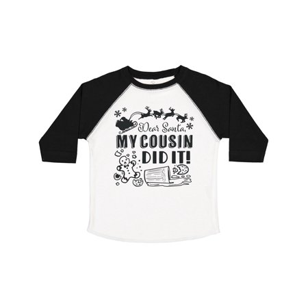 

Inktastic Dear Santa My Cousin Did It Funny Christmas Gift Toddler Boy or Toddler Girl T-Shirt