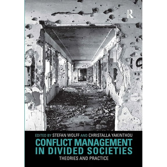 Conflict Management in Divided Societies: Theories and Practice, (Paperback)
