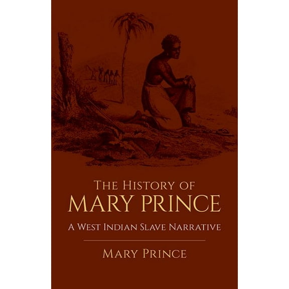 Pre-Owned The History of Mary Prince: A West Indian Slave Narrative (Paperback) 0486438635 9780486438634