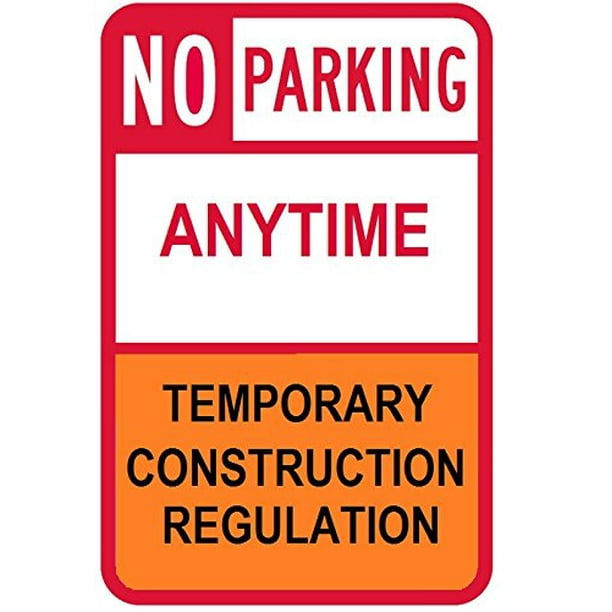No Parking Anytime Temporary Construction Regulation Aluminum 14x9 Walmart Com Walmart Com