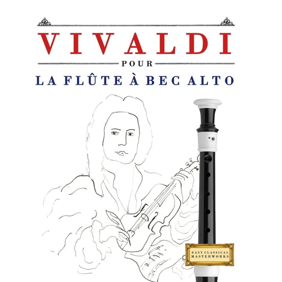 Vivaldi pour la Flûte à bec Alto: 10 pièces faciles pour la Flûte à bec Alto débutant livre, (Paperback)