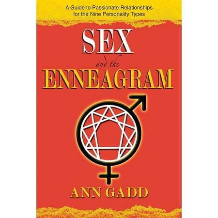 Sex and the Enneagram : A Guide to Passionate Relationships for the 9 Personality (The Best Type Of Relationship)