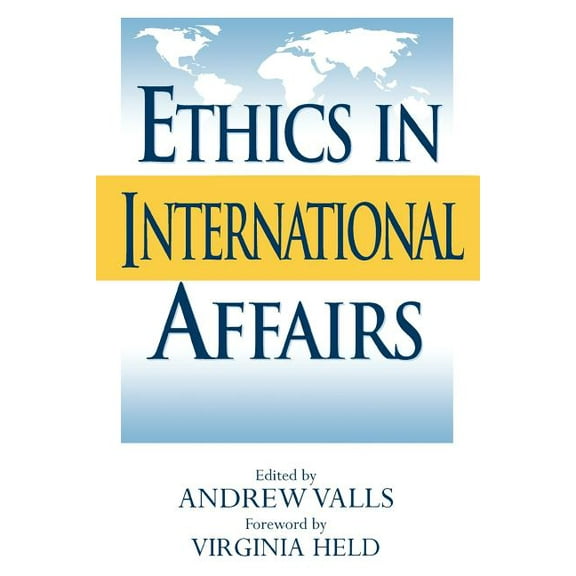 Ethics in International Affairs: Theories and Cases, (Paperback)