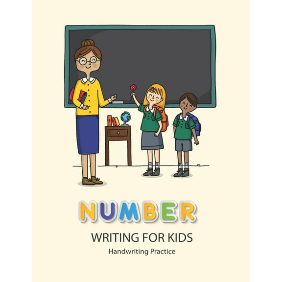 Number Writing for kids: Handwriting Practice Book For Kids Writing Page and Coloring Book: Numbers 1-10: For Preschool, Kindergarten, and Kids Ages 3 :8.5x11: 50 pages: Classroom Cover (Paperback)