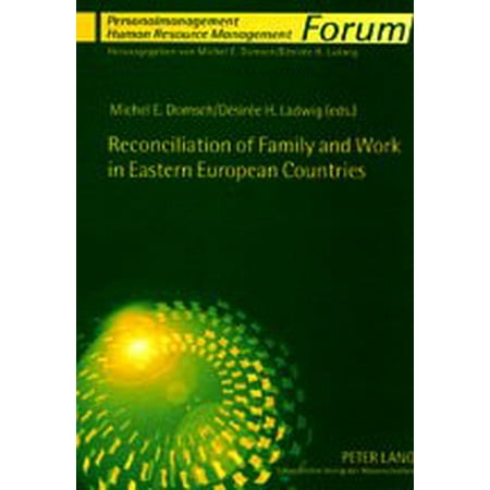 Reconciliation of Family and Work in Eastern European Countries (Forum Personalmanagement, Bd. 4.) [Paperback] [Dec