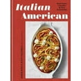 thumbnail image 3 of Italian American: Red Sauce Classics and New Essentials: a Cookbook (Illustrated edition) (Hardcover), 3 of 3
