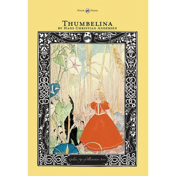 Golden Age of Illustration Thumbelina - The Golden Age of Illustration Series, (Hardcover)
