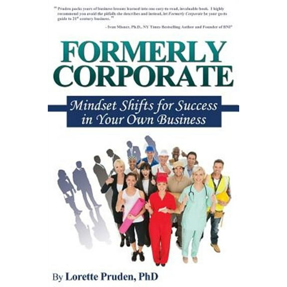 Formerly Corporate: Mindset Shifts for Success in Your Own Business (Paperback)