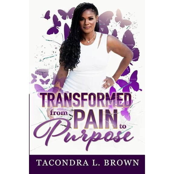 Transformed from Pain to Purpose (Paperback)