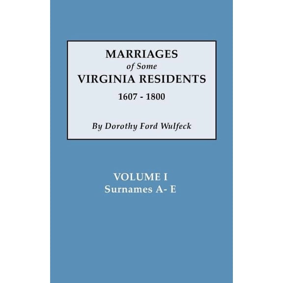 Marriages of Some Virginia Residents, Vol. I, (Paperback)