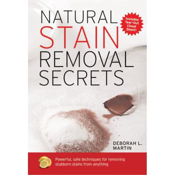 Pre-Owned Natural Stain Removal Secrets: Powerful, Safe Techniques for Removing Stubborn Stains from Anything (Paperback) 1592332536 9781592332533