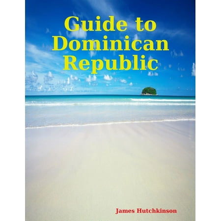Guide to Dominican Republic - eBook