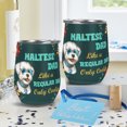 thumbnail image 4 of Maltese Dad Like a Regular Dad Only Cooler Happy Father's Day 12oz Stainless Steel Wine Tumbler Insulated Cup with Lid Maltese Dog Lover Gifts Idea - 02007, 4 of 5