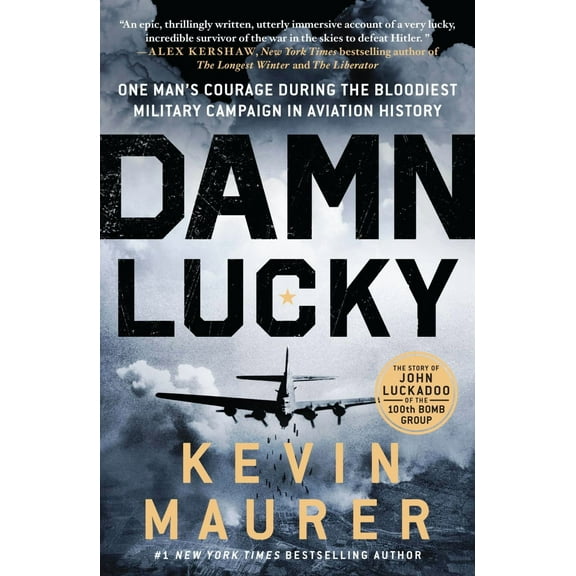 Damn Lucky: One Man's Courage During the Bloodiest Military Campaign in Aviation History (Paperback)