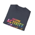 thumbnail image 4 of Hilarious Awesome Activity Assistant Events Organizer Fan Humorous Celebrations Special Gathering Associate Unisex Softstyle T-Shirt, 4 of 4