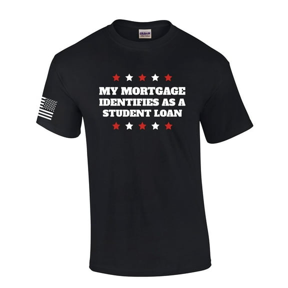 My Mortgage Identifies As A Student Loan American Flag Sleeve Patriotic Mens T-shirt Short Sleeve Political Graphic Tee-Black-small