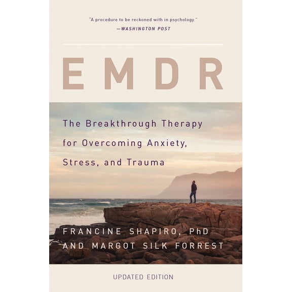 EMDR: The Breakthrough Therapy for Overcoming Anxiety, Stress, and Trauma, (Paperback)