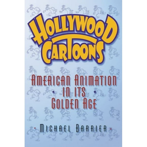 Hollywood Cartoons: American Animation in Its Golden Age