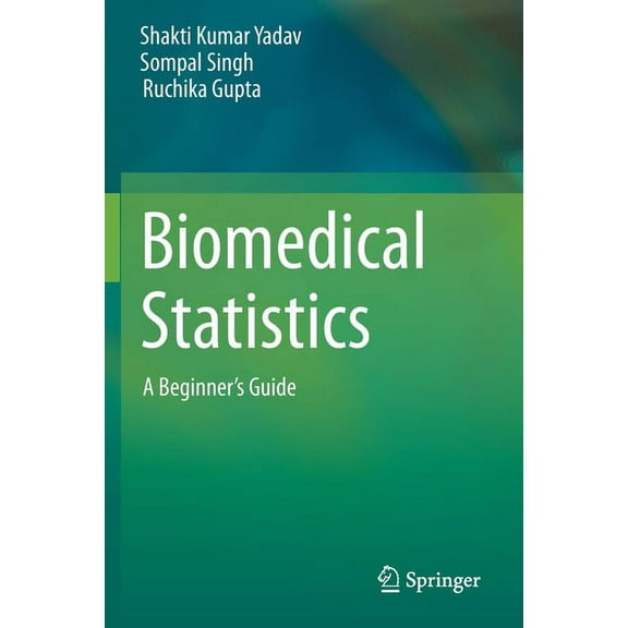 Biomedical Statistics: A Beginner's Guide, (Paperback)