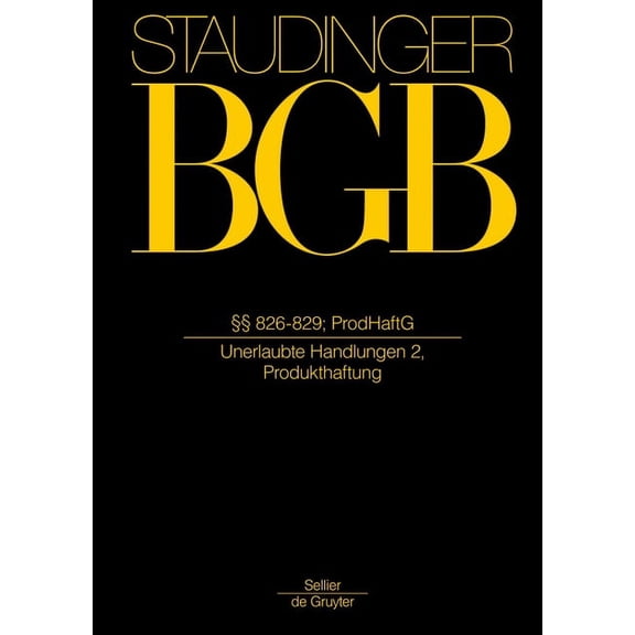 §§ 826-829; Prodhaftg: (Unerlaubte Handlungen 2, Produkthaftung), (Hardcover)