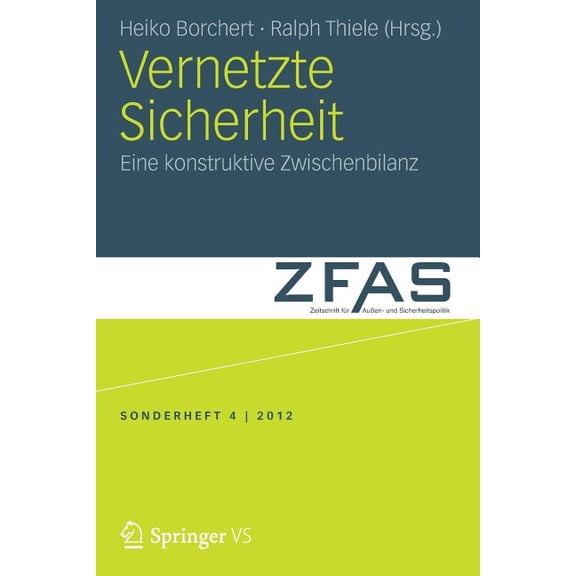 Zeitschrift FÃ¼r AuÃen- Und Sicherheitspo Vernetzte Sicherheit: Eine Konstruktive Zwischenbilanz, (Paperback)