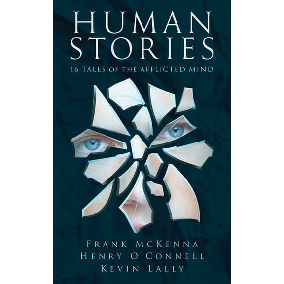 Human Stories: 16 Tales of the Afflicted Mind, (Paperback)