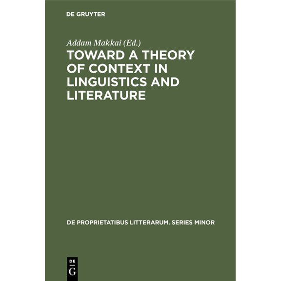 de Proprietatibus Litterarum. Series Min Toward a Theory of Context in Linguistics and Literature, Book 18, (Hardcover)