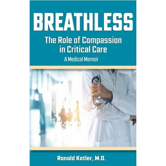 Breathless: The Role of Compassion in Critical Care, (Paperback)