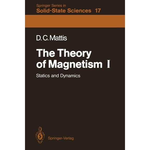 Springer Solid-State Sciences The Theory of Magnetism I: Statics and Dynamics, Book 17, (Paperback)