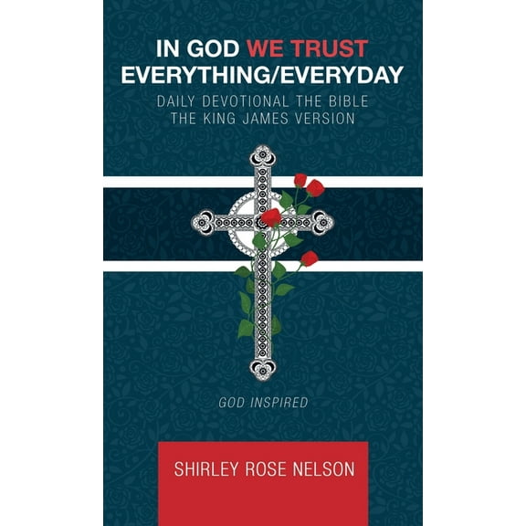 In God We Trust Everything/Everyday: Daily Devotional the Bible the King James Version