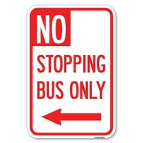 SignMission A-1824-23578 18 x 24 in. Aluminum Sign - No Stopping Bus Only with Left Arrow